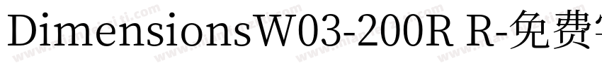 DimensionsW03-200R R字体转换